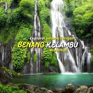 One Day Trip Lombok – Eksplorasi Air Terjun Benang Kelambu & Benang Stokel
